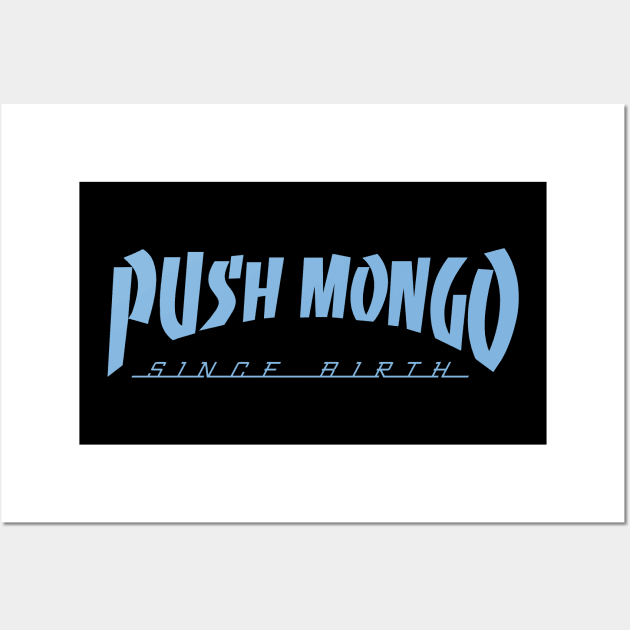 Push Mongo Wall Art by mygenerasian
